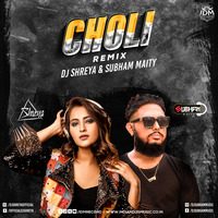 Choli (Remix) - DJ Shreya &amp; Subham Maity by Subham Maity