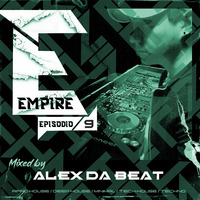 Alex Da Beat - EMPIRE 9 | Afro House / House / Tech House by Alex Da Beat