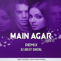 Main Agar Samne (Remix) - Dj ArijiT Ghatal by Dj ArijiT Ghatal