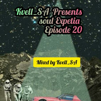 Kvell_SA Presents Soul Expetia Episode 20 by kvell_SA