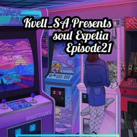 Kvell_SA Presents Soul Expetia Episode21 by kvell_SA