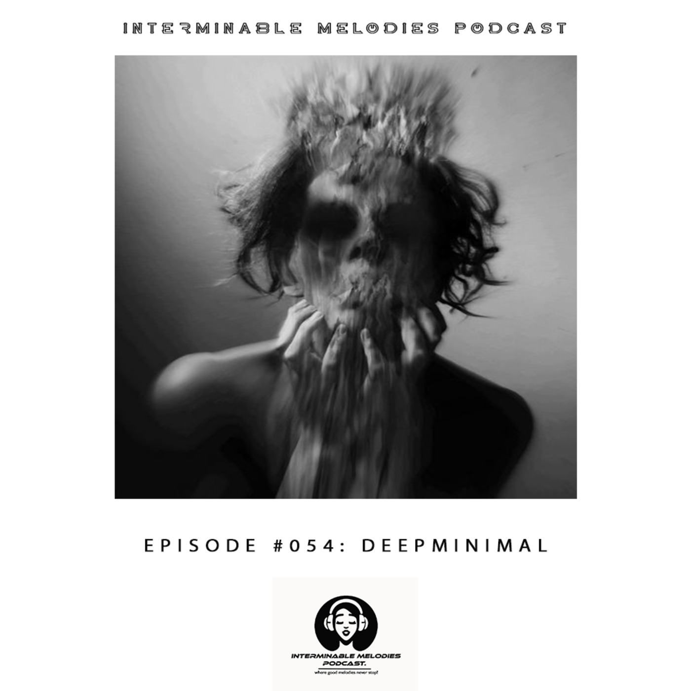 Interminable Melodies Podcast #054 Guest Mix DeepMinimal