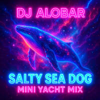 Salty Sea Dog Mini Yacht Mix by DJ Alobar