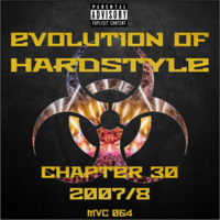 MVC064 - Evolution Of Hardstyle Chapter 30 - 2007-8 by MVC-Media