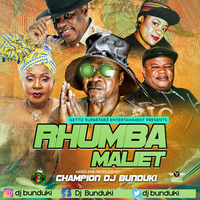 DJ BUNDUKI RHUMBA MALIET 2021 by Dj Bunduki