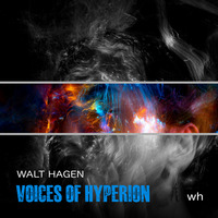 Voices of Hyperion (Original Mix) by WALT HAGEN (Germany)