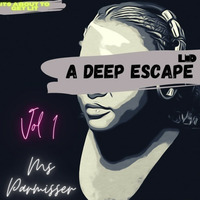 A Deep Escape Vol 1 By Ms Parmisser by Sk Deep Mtshali