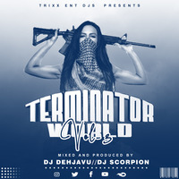 TERMINATOR WOLD 3 DJ DEHJAVU X DJ SCORPION  0793593721 by Vdj Dehjavu