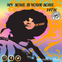 My Soul is Your Soul 14th by Skay by Exclusive Joints