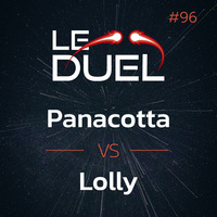 Le Duel #96 : Panacotta VS Lolly by Le Duel