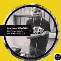 The Other Side of The #WEAPONIZER #002 Mixed by Kay Mood WEAPONz by Controversial Objections