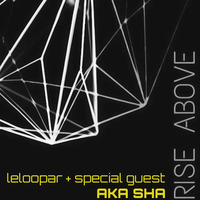 Rise Above - G21 - Special Guest: AKA SHA by leloopar
