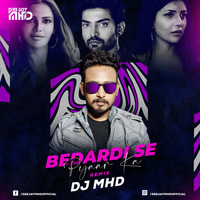 Bedardi Se Pyar Ka - DJ MHD REMIX by DJ MHD IND
