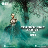 Rim Jhim Gire Sawan - Lo Fi Mix - DJ MHD [Bollywood LoFi, Chill ] by DJ MHD IND