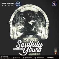 Soulfully  Yours Episode 50 (May 2021) by Deejay Malebza II