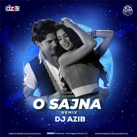 O Sajna - Table No 21 (Remix) - DJ Azib by DJ Azib