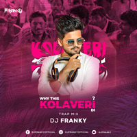 Why This Kolaveri Di (Trap) - DJ Franky | 2021 by D J Franky Official