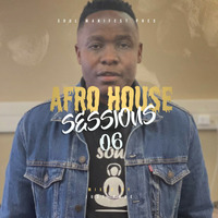 Soul Manifest Pres. Afro House Sessions Mix 6 (Mixed by Just-PaGe) by Just-PaGe