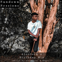 Sundown Sessions Birthday Mix 42onDeck's Birthday Mix Mixed By 42onDecks &amp; MS07 by Sundown Sessions