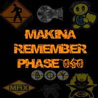 Makina Remember Phase 040 by Dj~M...