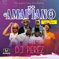 Amapiano mix 2021,vol 3, - DJ Perez (Tribute to Mpura &amp; Killer Kau) by DJ PEREZ KENYA