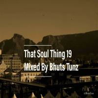 That Soul Thing 19 Mixed By Bhuts Tunz by BhutsTunz