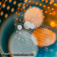 Waytt - Reflections #19 by Waytt