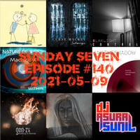 DJ AsuraSunil's Sunday Seven Mixshow #140 - 20210509 by AsuraSunil