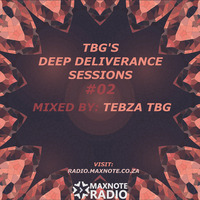TBG'S Deep Deliverance Sessions #02: Tebza TBG by MaxNote Media