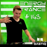 EoTrance #143 - Energy of Trance - hosted by BastiQ by Energy of Trance