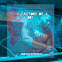The Factors of X -002  Mixed by Yueng-X SA by Yueng X SA