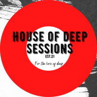 HOUSE OF DEEP SESSIONS MIX by Consciousness Entertainment