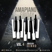Dinho - Amapiano Friday Vol.4 by Lebo Mashile