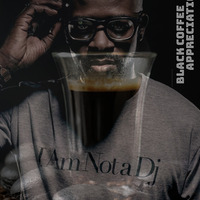 Black Coffee's Appreciation Mix - VongsTheDj by VongsTheDj / Mpho_vongs