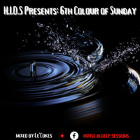 House.In.Deep.Sessions 018 (6th Colour of Sunday) - by Le'Cokes by House In Deep Sessions
