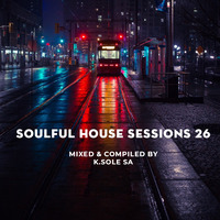Soulful_House_Sessions_26_Mixed_&amp;_Compiled_By_K.Sole_SA by Kgothatso Ribisi