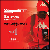 THE INFLUENCER MIX TERM 20(OLD SCHOOL HOUSE MIX-1) by LSKLuclay