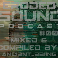 Eroded Sound Podcast #001 by Eroded Sound Podcast