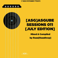 [ASG]ASGUBE SESSIONS 011[JULY EDITION] Mixed &amp; compiled by Razz[RazzDeep] by RazzDeep
