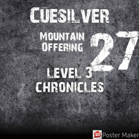 CUESILVER-MOUNTAIN OFFERING 27 ( LEVEL 3 CHRONICLES) by Zakhele Cuesilver Thethwayo