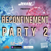 Reconfinement Party 2 by Dj Jeggy