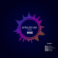 Afrology #01 Mixed By Buse by DJ Buse
