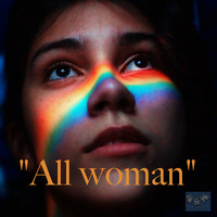 &quot;ALL WOMAN&quot; cover by A&amp;M Project and E.Lüderitz by ArtGoMac