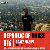 Republic Of House Vol.016 (Guest Mix By Brats Masipa) by Republic of house