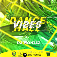 DANCEHALL VIBES 2021 - DJ MONTEZ by DJ MONTEZ