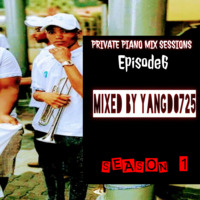 PRIVATE_PIANO_MIX_SESSIONS_SO1_EPISODE_6_(MIXED_BY_YANGD0725) by YangD0725