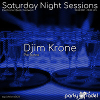 Djim Krone @ Saturday Night Sessions (26.06.2021) by Electronic Beatz Network