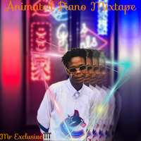 Animated Piano Mixed By Mduh_(#PianoListenersFeel) Mixtape. Mp3 by Mr Exclusive