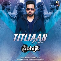 Titliaan - (Dj Abhijit Remix) by D4D India