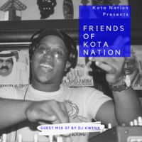 Kota Nation Presents Friends of Kota Nation Guest mix 07 By Dj Kwena by Kota Nation